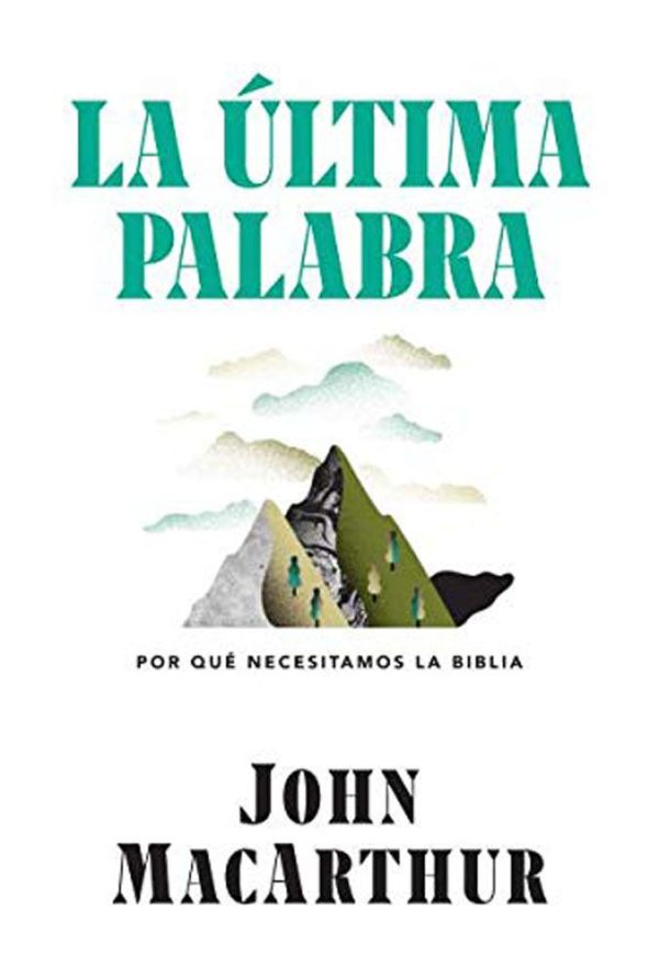 La última Palabra - Por qué necesitamos la Biblia