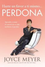 HAZTE UN FAVOR A TI MISMA Y PERDONA Meyer,Joyce