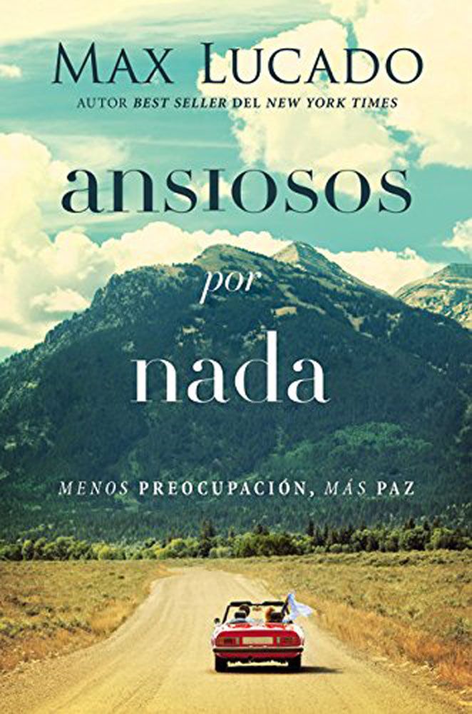 ANSIOSOS POR NADA Lucado Max