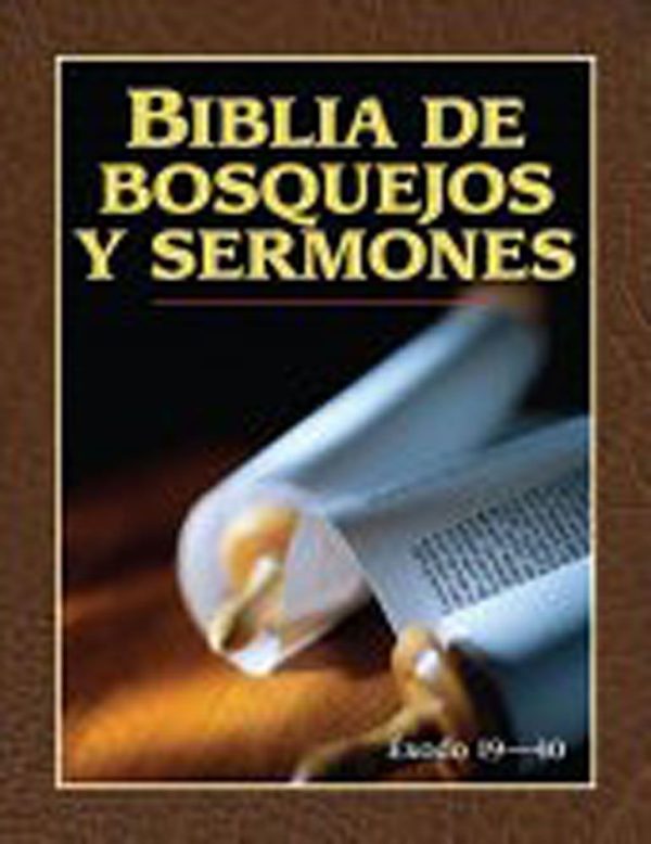 BIBLIA BOSQUEJOS Y SERMONES EXODO 19-40 ANONIMO