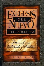 EXEGESIS DEL NUEVO TESTAMENTO Fee Gordon D