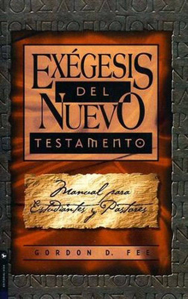 EXEGESIS DEL NUEVO TESTAMENTO Fee Gordon D