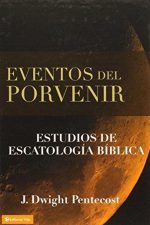EVENTOS DEL PORVENIR Pentecost J Dwight