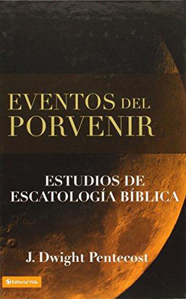 EVENTOS DEL PORVENIR Pentecost J Dwight