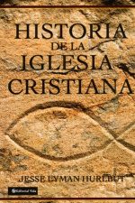 HISTORIA DE LA IGLESIA CRISTIANA Hurlbut Jesse Lyman