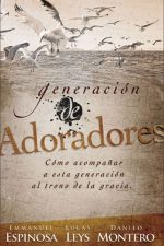 GENERACION DE ADORADORES Espinosa Leys Montero