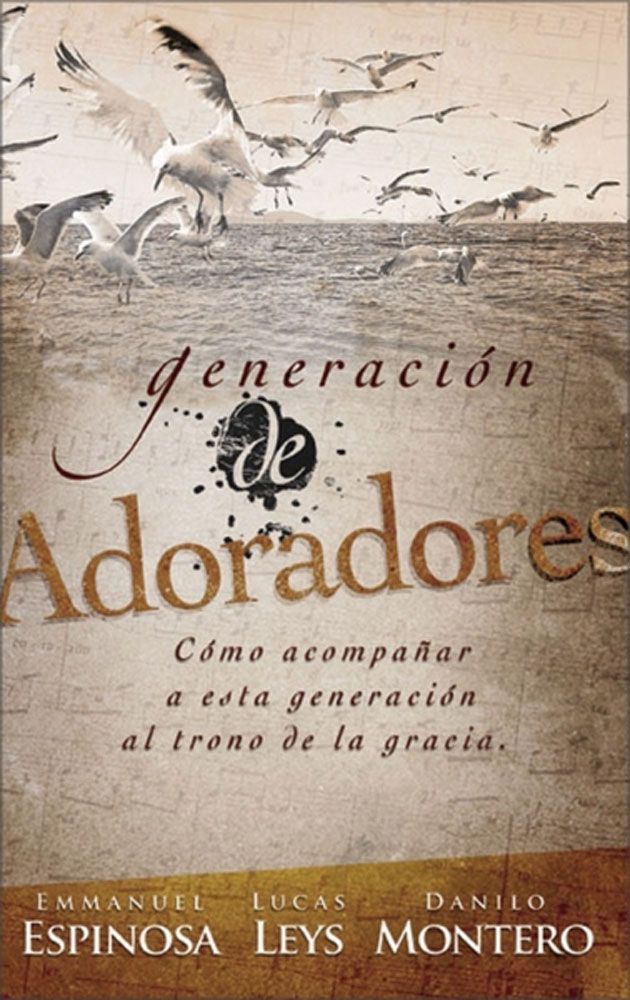 GENERACION DE ADORADORES Espinosa Leys Montero