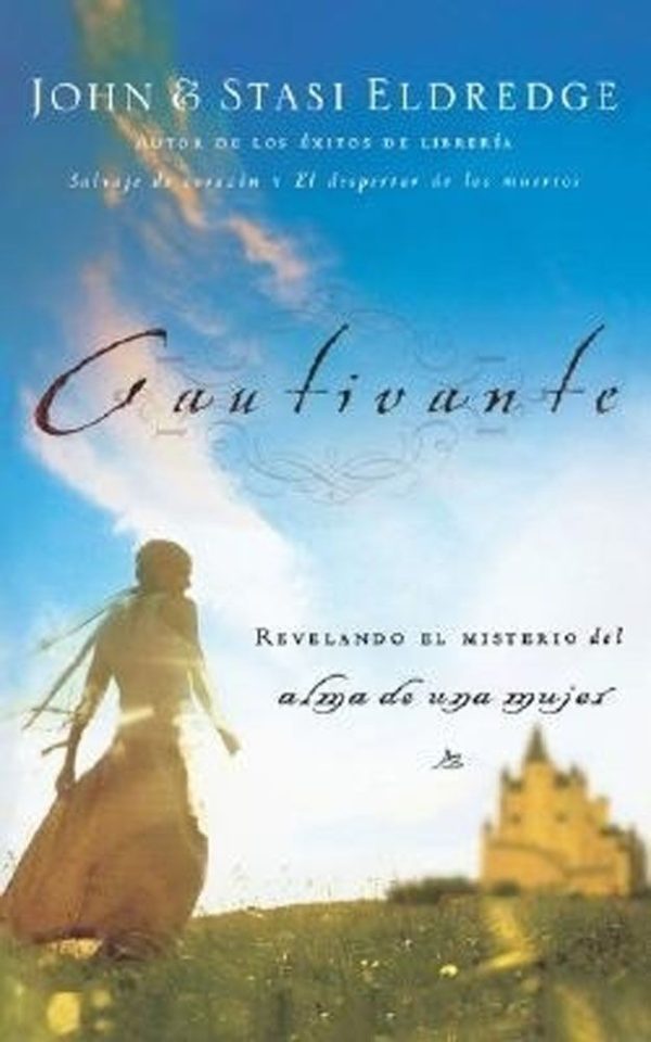 CAUTIVANTE Eldredge John Eldredge Staci