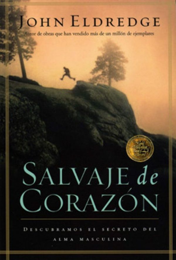 SALVAJE DE CORAZON Eldredge John