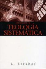 INTRODUCCION A LA TEOLOGIA SISTEMATICA Louis Berkhof