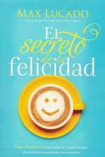 EL SECRETO DE LA FELICIDAD Lucado Max