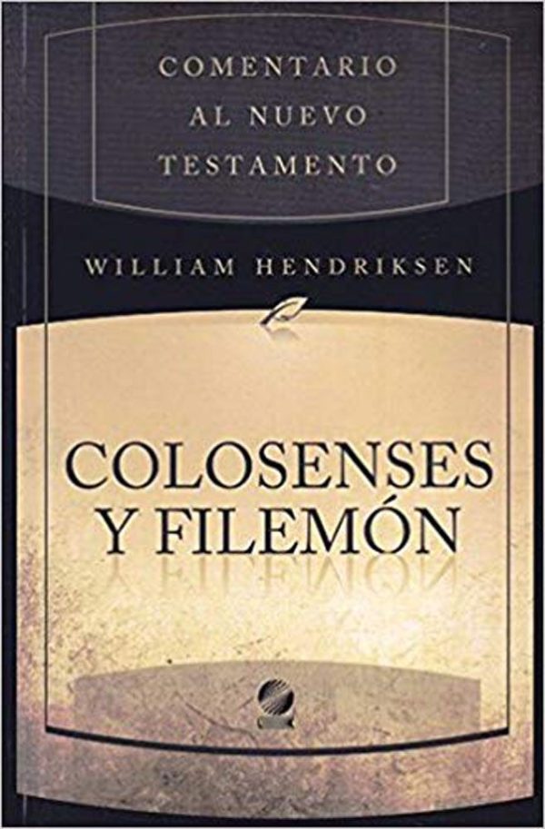 COLOSENSES Y FILEMON William Hendriksen