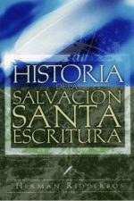 HISTORIA DE LA SALVACION Y SANTA ESCRITURA Herman Ridderbos