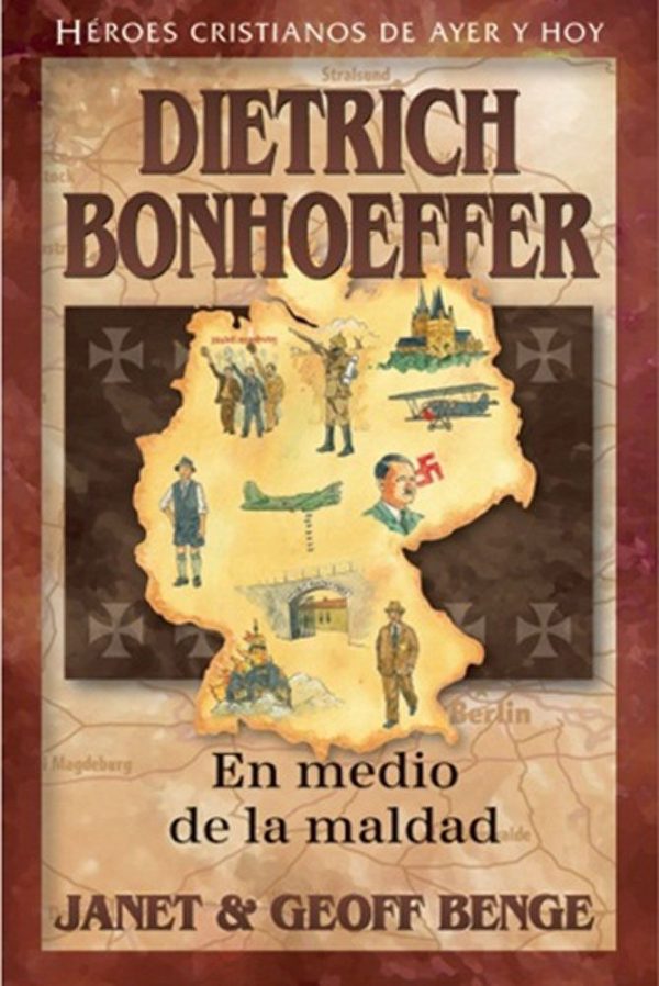 Dietrich Bonhoeffer: En medio de la maldad (Héroes cristianos de ayer y de hoy)