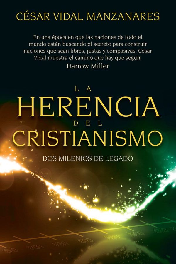 LA HERENCIA DEL CRISTIANISMO Vidal Manzanares, Cesar