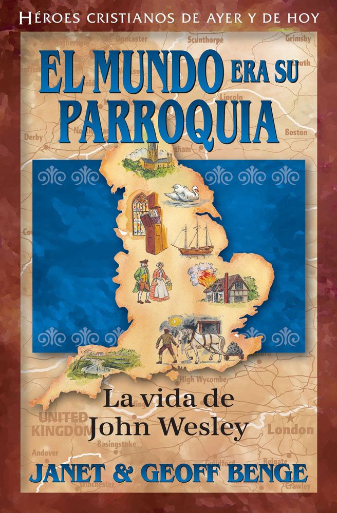 El mundo era su parroquia - la vida de John Wesley