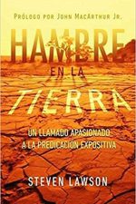 HAMBRE EN LA TIERRA, UN LLAMADO APASIONADO A LA PREDICACION LAWSON STEVE