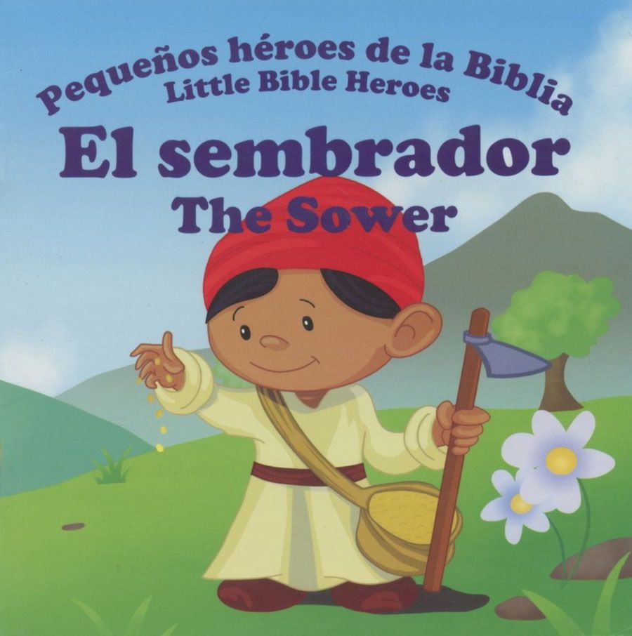 EL SEMBRADOR, PEQUEÑOS HEROES DE LA BIBLIA PARA NIÑOS