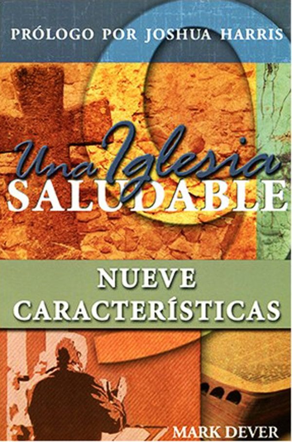 UNA IGLESIA SALUDABLE, NUEVE CARACTERISTICAS COMPLETAS