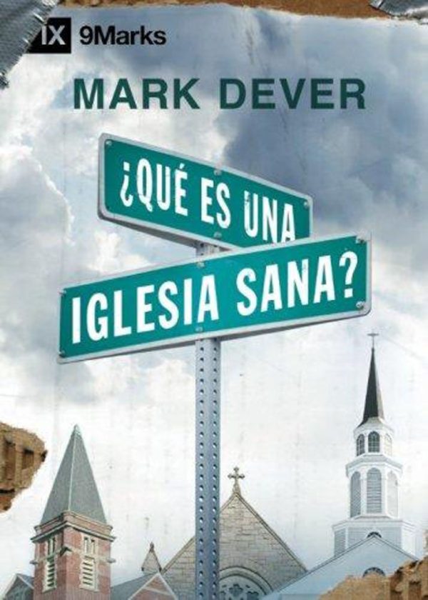 QUE ES UNA IGLESIA SANA? MARK DEVER