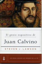 EL GENIO EXPOSITIVO DE JUAN CALVINO Steven J. Lawson