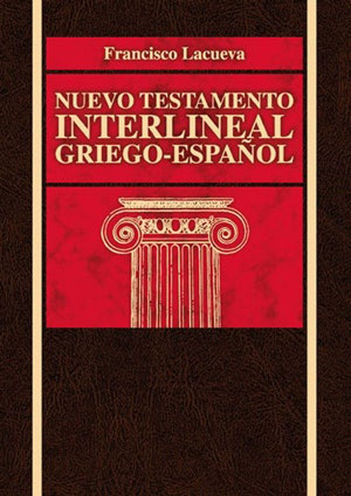 NT INTERLINEAL GRIEGO ESPAÑOL Lacueva Francisco