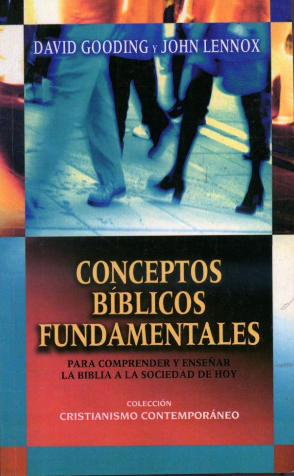 CONCEPTOS BIBLICOS FUNDAMENTALES GOODING DAVID/LENNOX J.