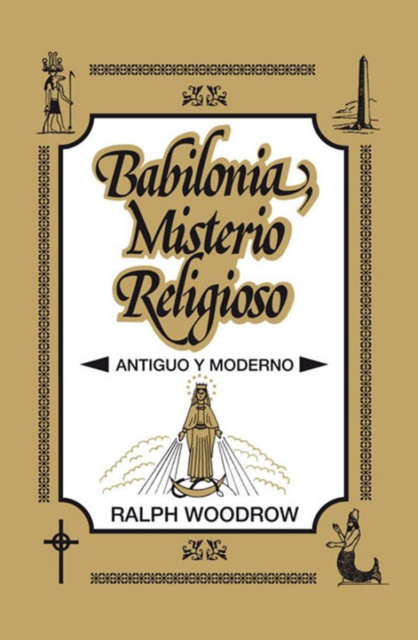 BABILONIA MISTERIO RELIGIOSOS Woodrow Ralph
