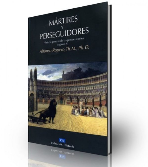 MARTIRES Y PERSEGUIDORES Ropero Alfonso