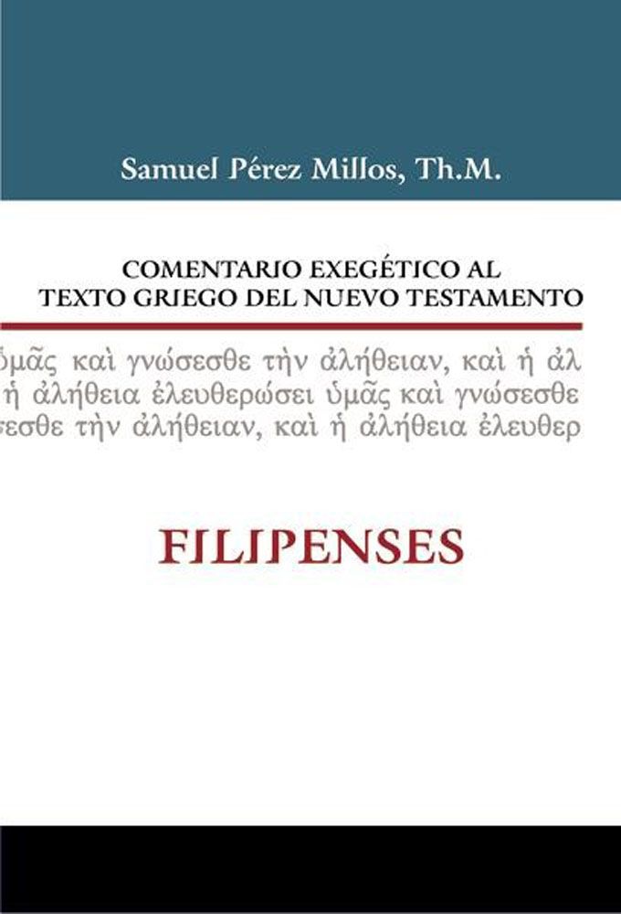 COMENTARIO EXEGETICO FILIPENSES Perez Millos Samuel