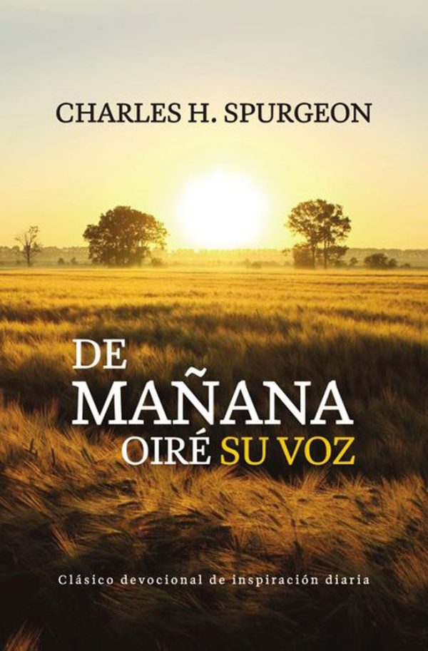 DE MAÑANA OIRE SU VOZ SPURGEON CHARLES H.