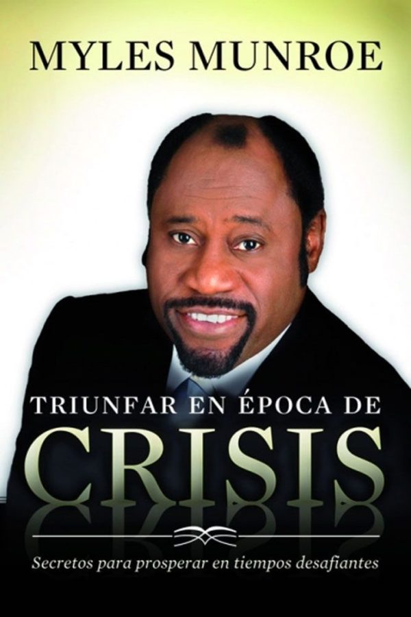 TRIUNFAR EN EPOCA DE CRISIS MUNROE MYLES