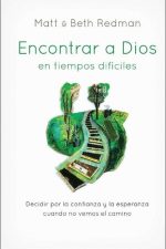 ENCONTRAR A DIOS EN TIEMPOS DIFICILES REDMAN MATT & BETH
