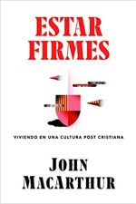 Estar firmes: Viviendo en una cultura post cristiana