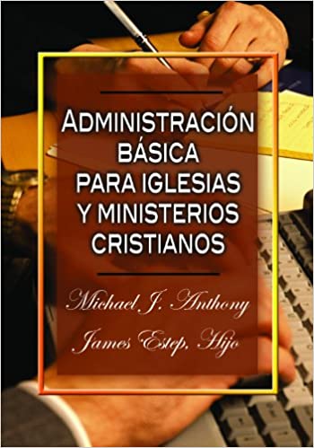 Administracion Basica para Iglesias y Ministerios Cristianos - Tapa blanda