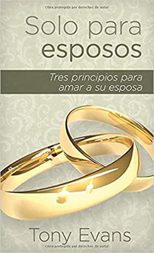Solo para esposos: Tres principios para honrar a su esposa - Tapa blanda