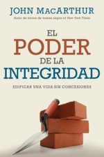 El Poder De La Integridad: Identificar Una Vida Sin Concesiones