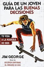 Guía de un joven para las buenas decisiones: Tu vida a la manera de Dios - Tapa blanda