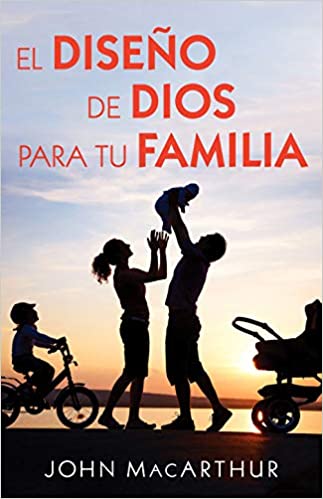 El diseño de Dios para tu familia - Tapa rustica
