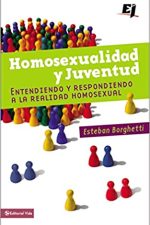 Homosexualidad y juventud: Entendiendo y respondiendo a la realidad homosexual (Especialidades Juveniles)