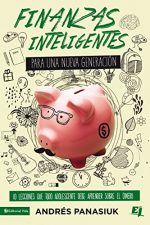 Finanzas inteligentes para una nueva generación: 10 lecciones que todo adolescente debe aprender sobre el dinero (Especialidades Juveniles) (