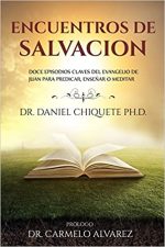 Encuentros de Salvacion: Doce episodios claves del Evangelio de Juan para predicar, ensenar o meditar