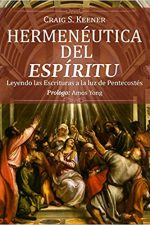 Hermeneutica del Espiritu: Leyendo las Escrituras a la luz de Pentecostés - Tapa blanda