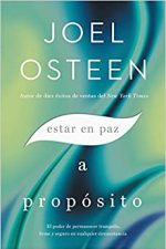 Estar en paz a propósito: El poder de permanecer tranquilo, firme y seguro en cualquier circunstancia - Tapa rustica