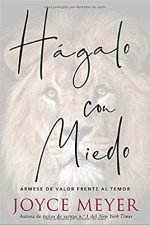 Hágalo con miedo: Ármese de valor frente al temor