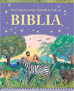 Historias Inolvidables de La Biblia