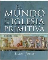 El Mundo De La Iglesia Primitiva