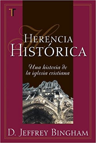 Herencia Historica: Una Historia de la Iglesia Cristiana - Tapa blanda