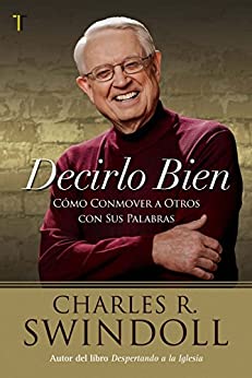 Decirlo bien: Cómo conmover a otros con sus palabras