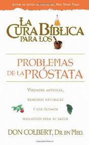 La Cura Biblica Para Los Desordenes De La Prostata